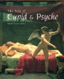 The Tale of Cupid and Psyche: An Illustrated History by Sonia Cavicchioli