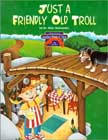 The Three Billy Goats Gruff/Just a Friendly Old Troll (Another Point of View) 