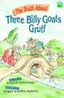 The Truth About Three Billy Goats Gruff by Steven Otfinoski
