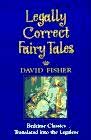 Legally Correct Fairy Tales by David Fisher