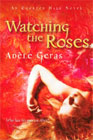 Watching the Roses by Adele Geras