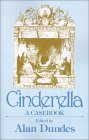 Cinderella: A Case Book edited by Alan Dundes