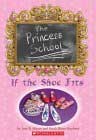 Princess School: If the Shoe Fits by Sarah Hines Stephens and Jane Mason
