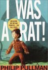 I Was A Rat by Philip Pullman