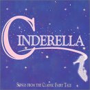 Cinderella: Songs From the Fairy Tale