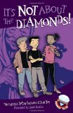 It's Not about the Diamonds! by Veronika Martenova Charles (Author), David Parkins (Illustrator)