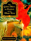 Golden Mare, the Firebird, and the Magic Ring by Ruth Sanderson 