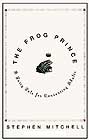 The Frog Prince: A Parable of Love & Transformation by Stephen Mitchell