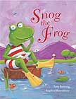 Snog the Frog by Tony Bonning, Rosalind Beardshaw (Illustrator)