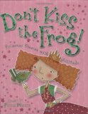 Don't Kiss the Frog!: Princess Stories with Attitude by Fiona Waters