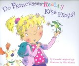 Do Princesses Really Kiss Frogs? by Carmela LaVigna Coyle (Author), Mike Gordon (Author)