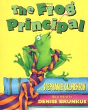 The Frog Principal by Stephanie Calmenson (Author), Denise Brunkus (Illustrator)