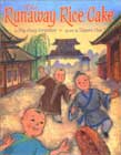 The Runaway Rice Cake by Ying Chang Compestine