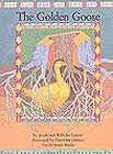 The Golden Goose by Anthea Bell (Editor), Wilhelm Grimm, Jacob Grimm, Dorothee Duntze (Illustrator)