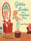 Goldie Locks Has Chicken Pox by Erin Dealey