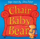 A Chair For Baby Bear by Kaye Umansky