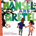 Hansel and Gretel by Rachel Isadora