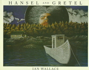 Hansel and Gretel illustrated by Ian Wallace