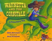 Waynetta and the Cornstalk: A Texas Fairy Tale by Helen Ketteman