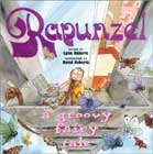 Rapunzel: A Groovy Fairy Tale by Lynn Roberts