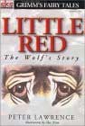 Little Red : The Wolf's Story by Peter Lawrence