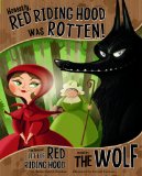 Honestly, Red Riding Hood Was Rotten!: The Story of Little Red Riding Hood As Told by the Wolf by Trisha Speed Shaskan (Author), Gerald Guerlais (Illustrator) 