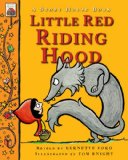 Little Red Riding Hood by Bernette Ford (Adapter), Tom Knight (Illustrator)