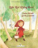 Little Red Riding Hood by Charles Perrault (Author), Aure'lie Goulevitch (Illustrator)