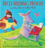 Red Riding Hood and the Sweet Little Wolf by Rachael Mortimer (Author), Liz Pichon (Illustrator)