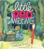Little Red Writing by Joan Holub (Author), Melissa Sweet (Illustrator)
