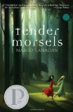 Tender Morsels by Margo Lanagan