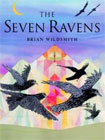 The Seven Ravens by Brian Wildsmith