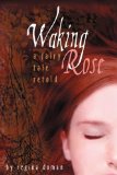 Waking Rose by Regina Doman