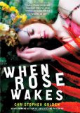 When Rose Wakes by Christopher Golden