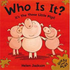 It's the Three Little Pigs (Who Is It?) by Helen Jackson
