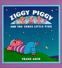 Ziggy Piggy and the Three Little Pigs  by Frank Asch