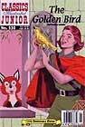 The Golden Bird (Classics Illustrated Junior) by Brothers Grimm