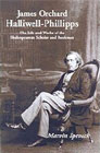 James Orchard Halliwell-Phillipps: The Life and Works of the Shakespearean Scholar and Bookman by Marvin Spevack