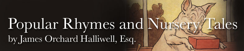 Popular Rhymes and Nursery Tales by James Orchard Halliwell