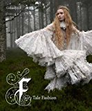 Fairy Tale Fashion by Colleen Hill  (Author), Patricia Mears (Author), Ellen Sampson (Author), Kiera Vaclavik (Author)