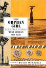 The Orphan Girl and Other Stories: West African Folk Tales by Buchi Offodile 
