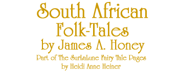 South African Folk-Tales by James A. Honey