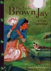 The Little Brown Jay: A Tale from India by Elizabeth Claire, Miriam Katin (Illustrator)
