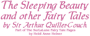 The Sleeping Beauty and other Fairy Tales From the Old French by Sir Arthur Quiller-Couch