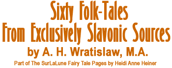 Sixty Folk-Tales From Exclusively Slavonic Sources by A. H. Wratislaw