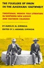 Folklore of Spain in the American Southwest: Traditional Spanish Folk Literature in Northern New Mexico and Southern Colorado by Aurelio M. Espinosa, J. Manuel Espinosa (Editor)
