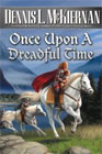 Once Upon a Dreadful Time by Dennis L. McKiernan