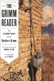 The Grimm Reader: The Classic Tales of the Brothers Grimm by Maria Tatar