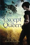 Except the Queen by Jane Yolen and Midori Snyder