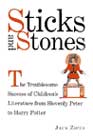 Sticks and Stones: The Troublesome Success of Children's Literature from Slovenly Peter to Harry Potter